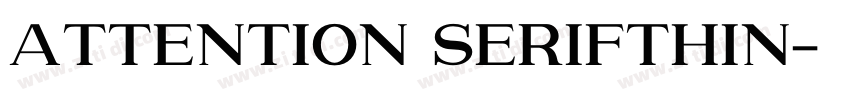 Attention SerifThin字体转换